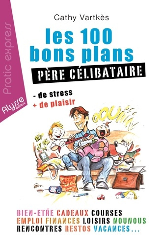 Les 100 bons plans père célibataire