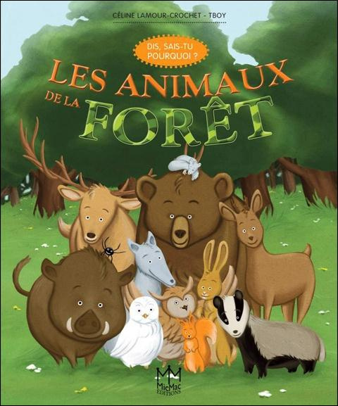 LES ANIMAUX DE LA FORET - DIS, SAIS-TU POURQUOI ?