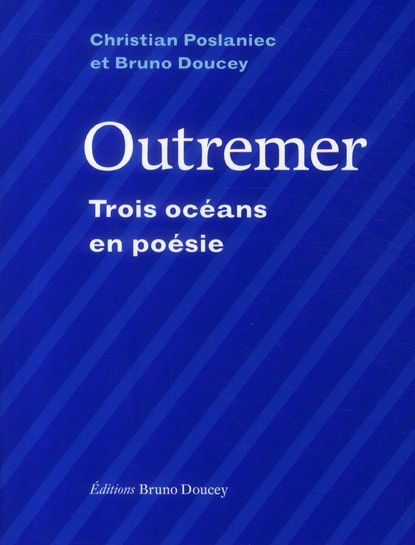 Outremer. Trois océans en poésie
