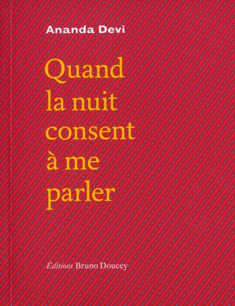 Quand la nuit consent à me parler