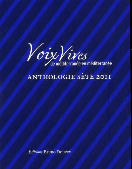Voix Vives, de Méditerranée en Méditerranée. Anthologie Sète, Edition 2011