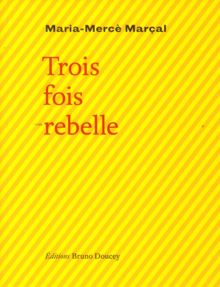 Trois fois rebelle. Edition bilingue français-catalan