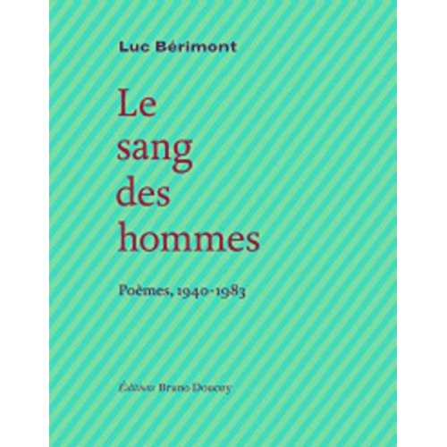 LE SANG DES HOMMES - POEMES, 1940-1983