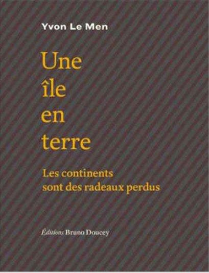Les continents sont des radeaux perdus. Tome 1, Une île en terre