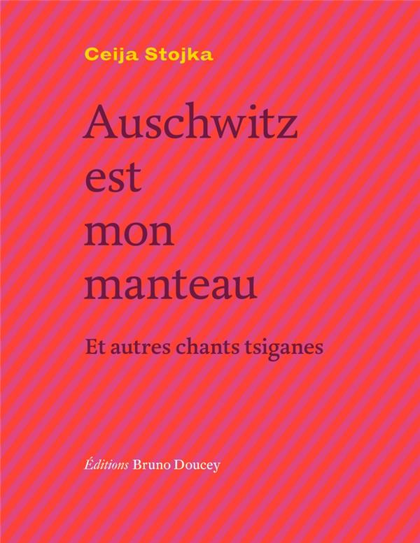 Auschwitz est mon manteau. Et autres chants tsiganes
