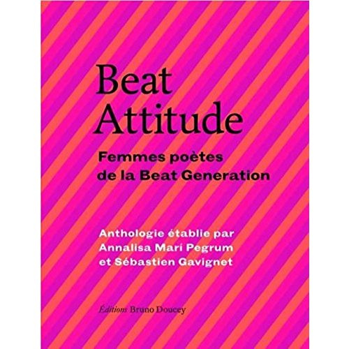 Beat Attitude. Femmes poètes de la Beat Génération, Edition bilingue français-anglais
