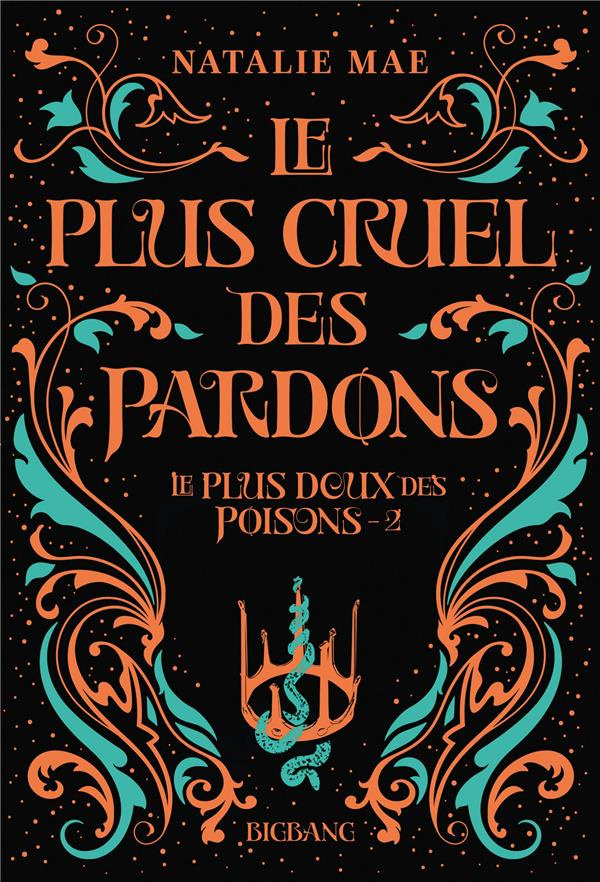 Le plus doux des poisons Tome 2 : Le plus cruel des pardons