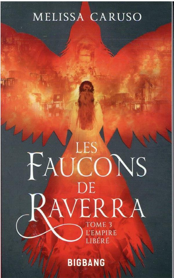 Les faucons de Raverra Tome 3 : L'empire libéré