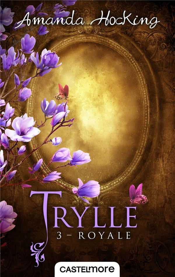 Trylle Tome 3 : Royale. Suivi de la nouvelle Jusqu'à la fin des temps