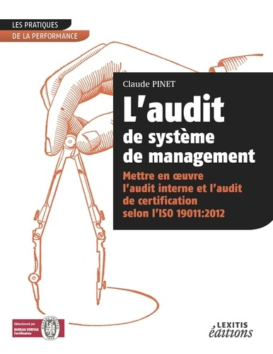 L'audit de système de management. Mettre en oeuvre l'audit interne et l'audit de certification selon
