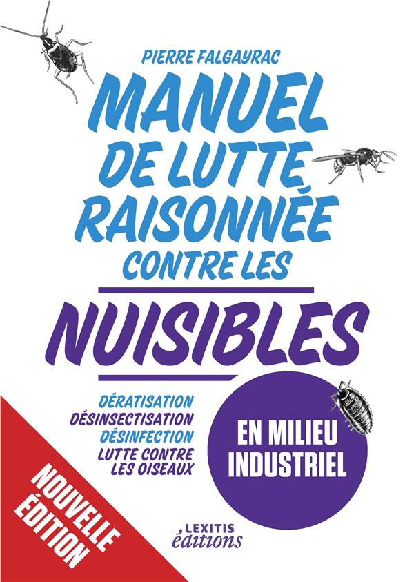Manuel de lutte raisonnée contre les nuisibles en milieu industriel. Dératisation - Désinsectisation