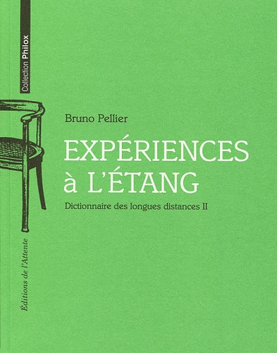 Dictionnaire des longues distances. Tome 2, Expériences à l?étang
