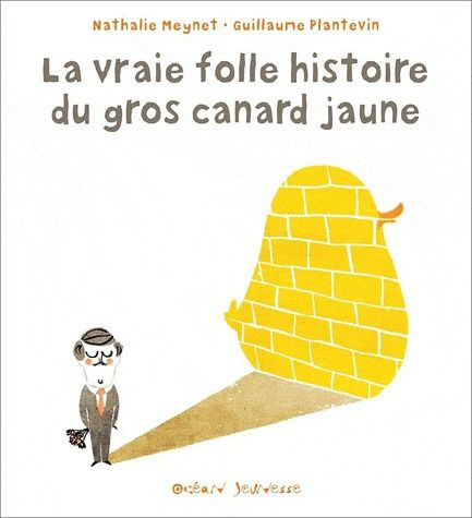 La vraie folle histoire du gros canard jaune