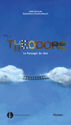 Théodore. Le Passager du rêve