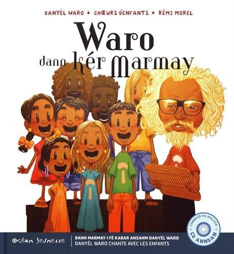 Waro dann kér marmay. Edition bilingue français-créole. Avec 1 CD audio
