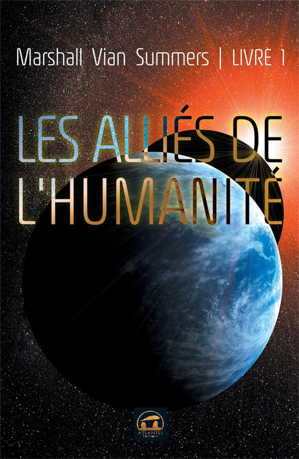 Les alliés de l'humanité. Tome 1, Un message urgent