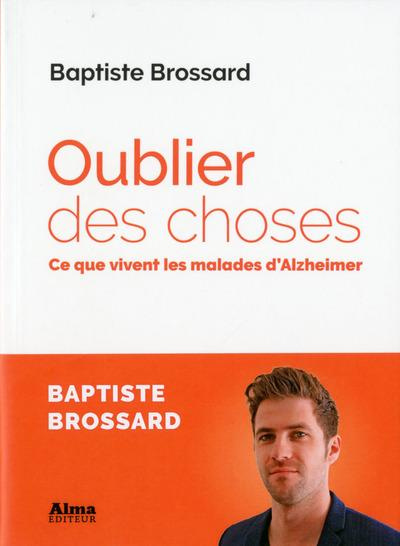 Oublier des choses. Ce que vivent les malades d'Alzheimer