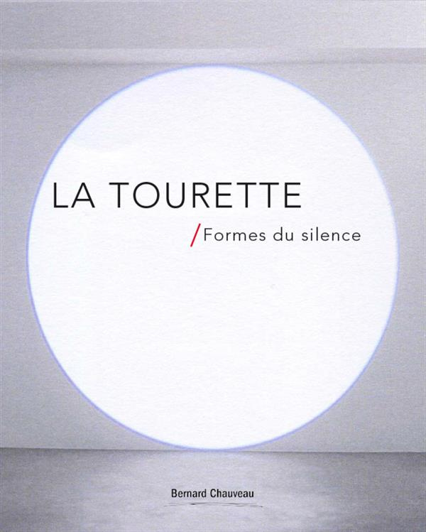 La Tourette. Formes du silence