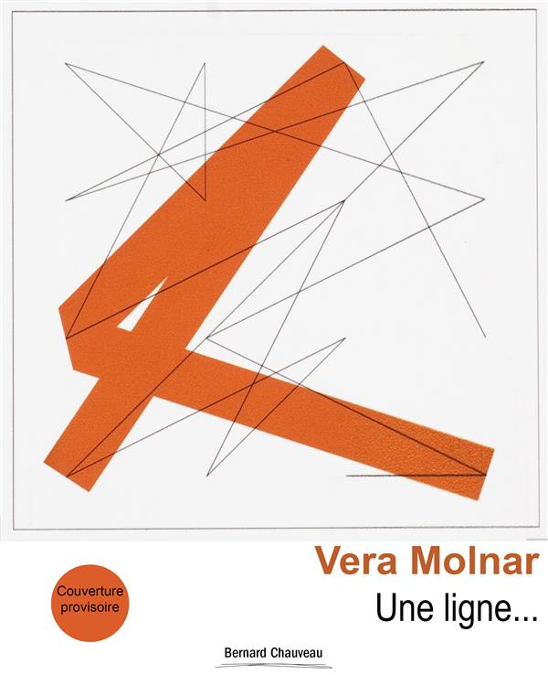 Véra Molnar. Une ligne...