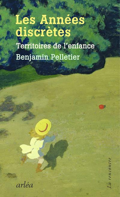 Les années discrètes. Territoires de l'enfance