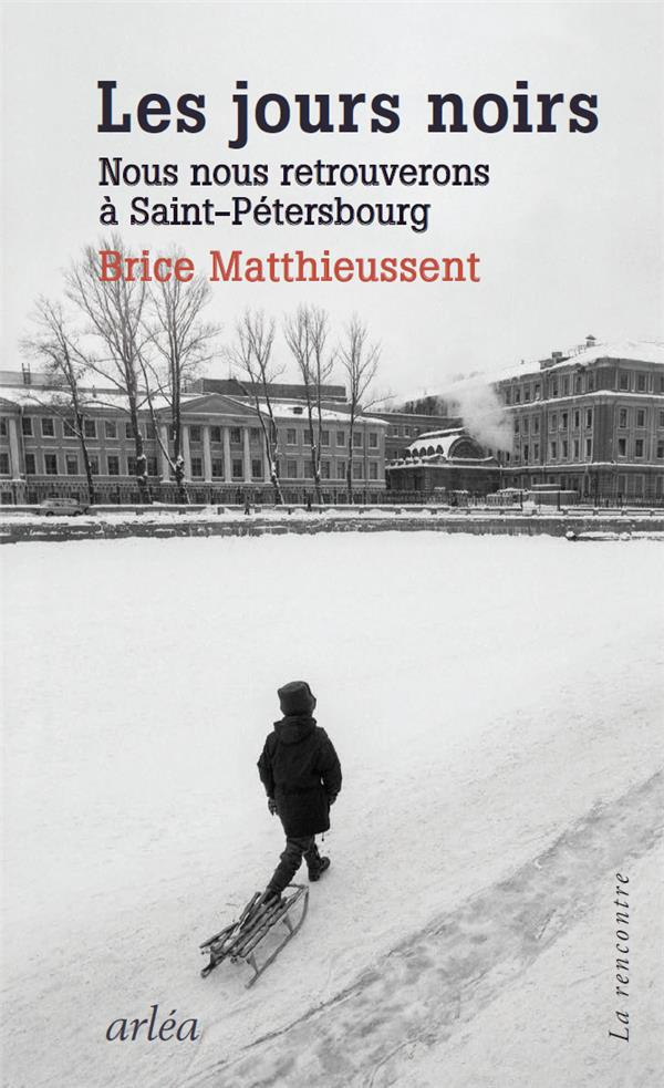 Les jours noirs. Nous nous retrouverons à Saint-Pétersbourg
