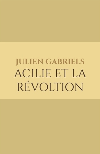 Acilie et la révoltion