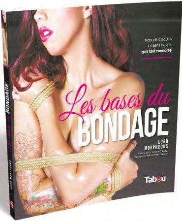 Les bases du bondage. Noeuds coquins et liens grivois qu'il faut connaître