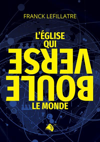 L'église qui bouleverse le monde