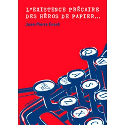 L'EXISTENCE PRECAIRE DES HEROS DE PAPIER