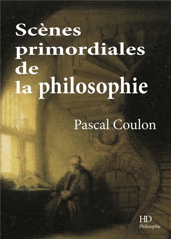 Scène primordiales de la philosophie. De la caverne de Platon au visage chez Levinas