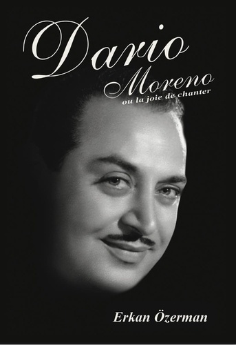 Dario Moreno. Ou la joie de chanter