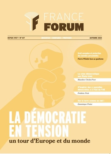 France forum N° 417 : La démocratie en tension : un tour d'Europe et du monde