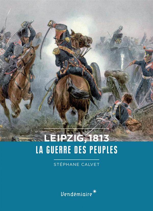 Leipzig, 1813. La guerre des peuples