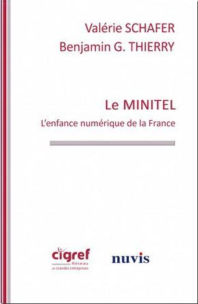 Le Minitel. L'enfance numérique de la France