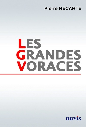 Les grandes voraces. Le gouffre financier du réseau ferroviaire à grande vitesse
