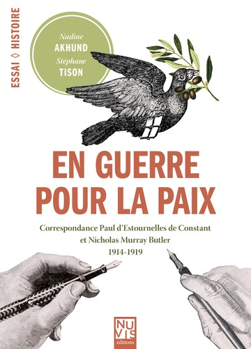 En guerre pour la paix. Correspondance Paul d'Estournelles de Constant - Nicholas Murray Butler 1914