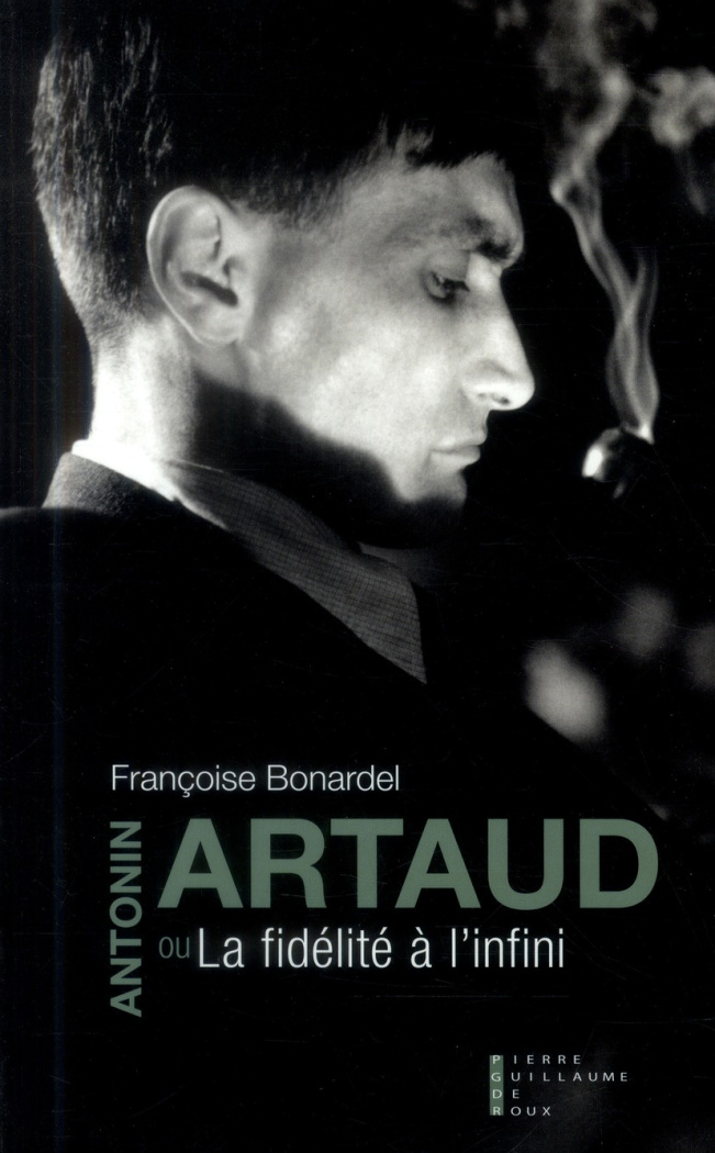 Antonin Artaud ou la fidélité à l'infini. Edition revue et augmentée
