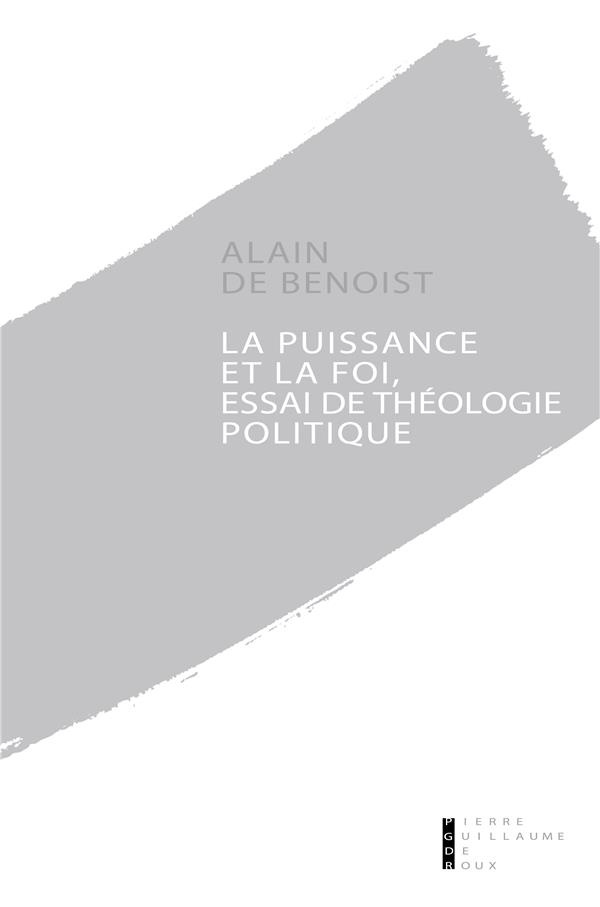 La puissance et la foi. Essais de théologie politique
