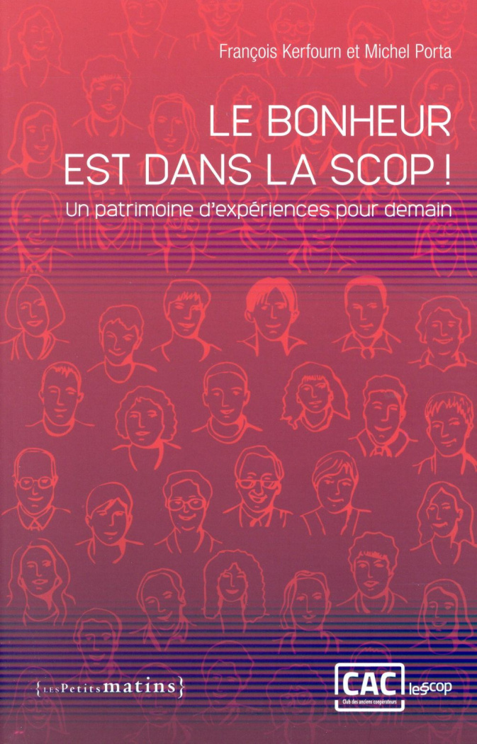 Le bonheur est dans la scop ! Un patrimoine d'exériences pour demain