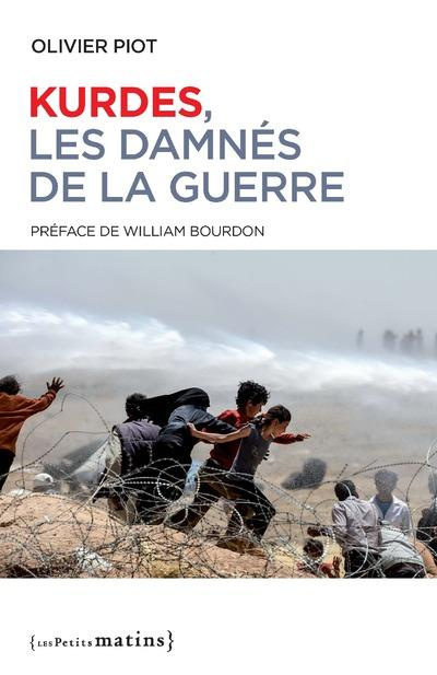 Kurdes, les damnés de la guerre. Edition revue et augmentée