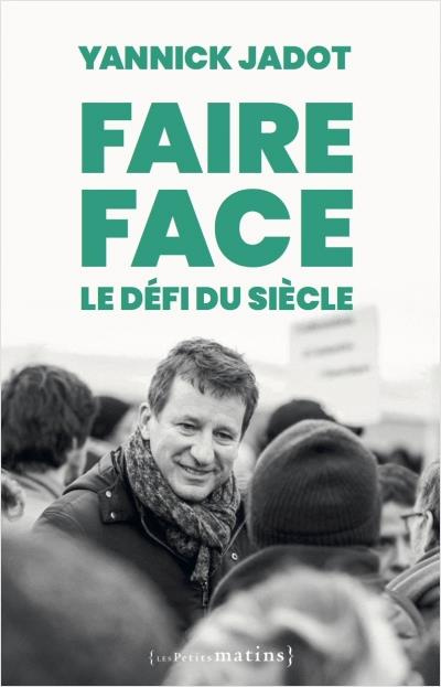 Faire face. Le défi du siècle