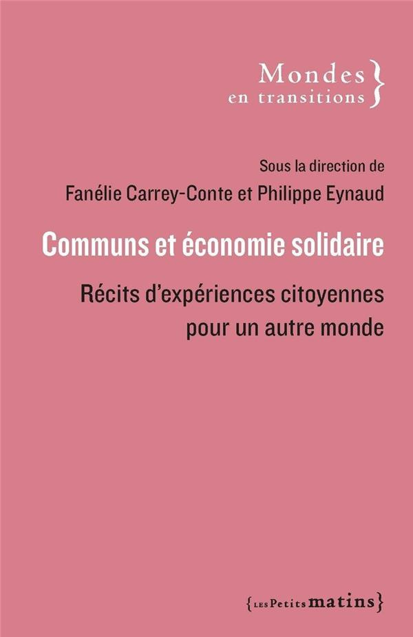 Communs et économie solidaire. Récits d'expériences citoyennes pour un autre monde