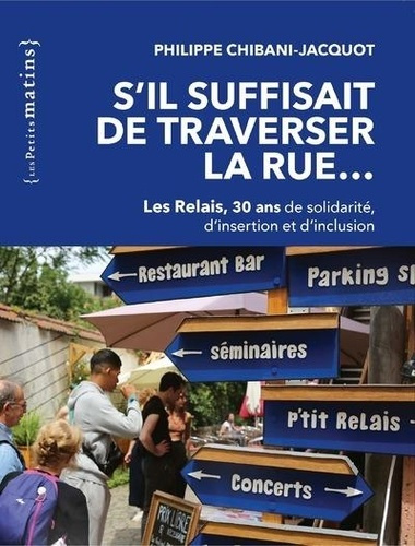 S'il suffisait de traverser la rue... Les Relais, 30 ans de solidarité, d'insertion et d'inclusion