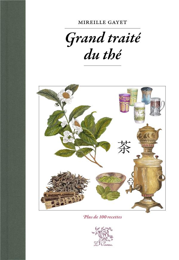 Grand traité du thé. Avec 103 recettes