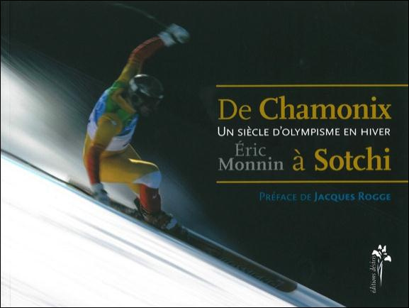 De Chamonix à Sotchi. Un siècle d'olympisme en hiver