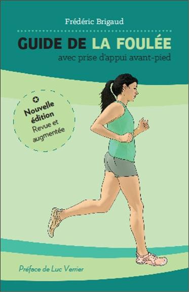 Guide de la foulée avec prise d'appui avant-pied. Edition revue et augmentée