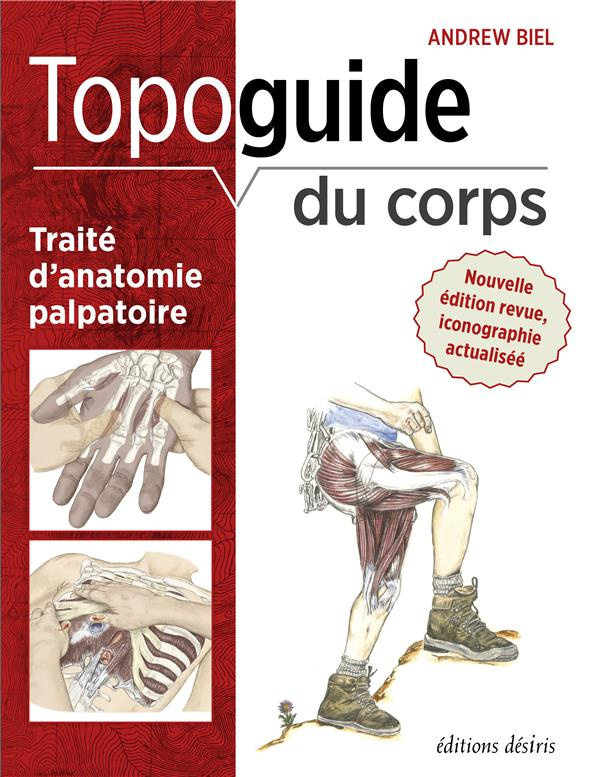 Topoguide du corps. Traité d'anatomie palpatoire, 3e édition revue et corrigée