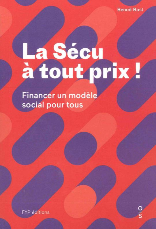 La Sécu à tout prix ! Financer un modèle social pour tous