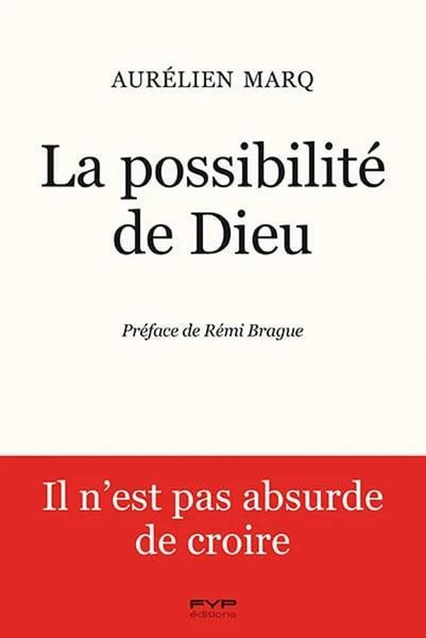 La possibilité de Dieu. Il n'est pas absurde de croire