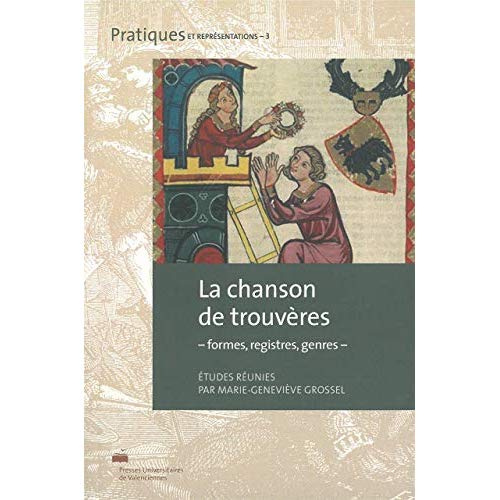 Les chansons de trouvères. Formes, registres, genres